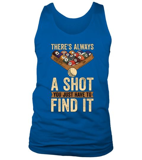 Cue Sports Theres Always A Shot You Pool Billiard Tank Top Unisex