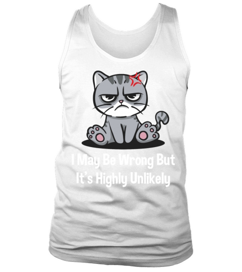 I May Be Wrong But Its Highly Unlikely Funny Narci Tank Top Unisex