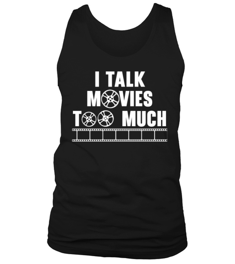 I Talk Movies Too Much Movie Lover Film Cinema Tank Top Unisex