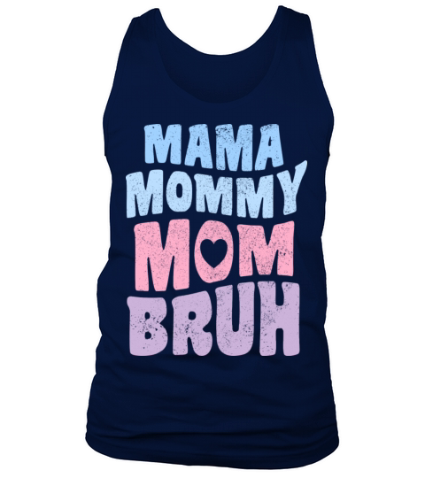 Mama Mommy Mom Bruh Mother s Day Vintage Tank Top Unisex