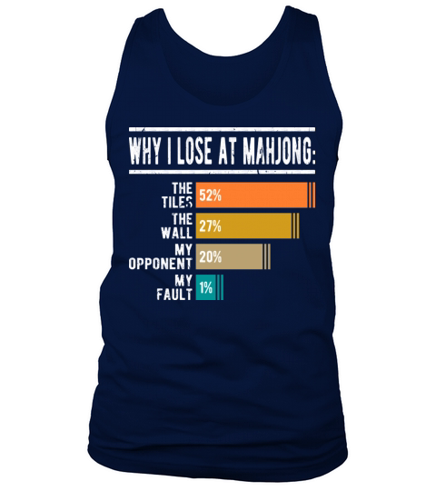 Why I Lose At Mahjong Funny Mah Jongg Tank Top Unisex