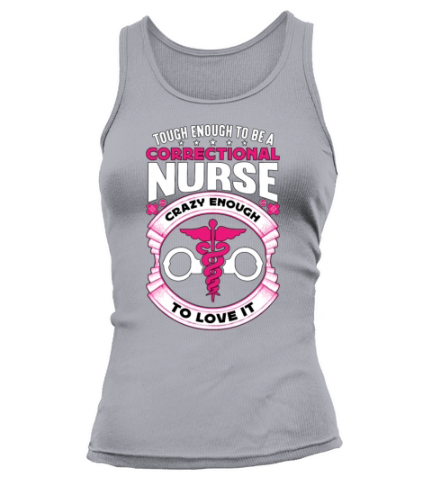 Correctional Nurse Tough Enough To Be Prison Nurse Tank top Woman