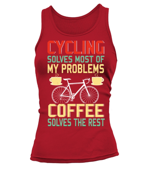 Cycling Solves Most Of My Problems Coffee Solves Tank top Woman