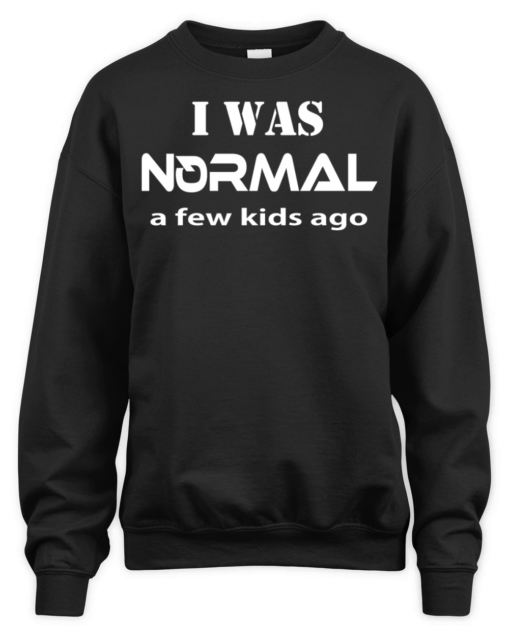 I was normal a few kids ago mothers day funny Unisex Premium Crewneck Sweatshirt