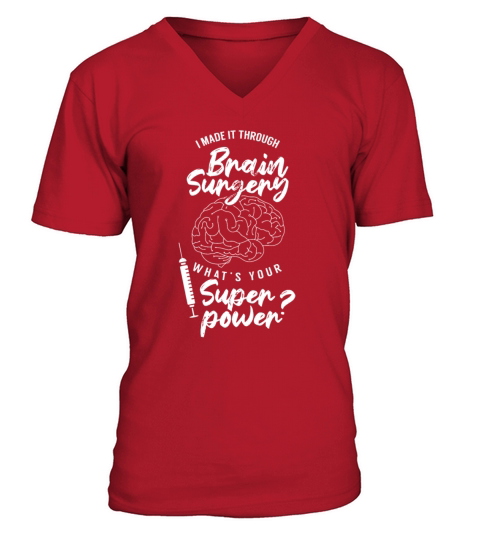 I Made It Through Brain Surgery Superpower Patient V-Neck T-shirt