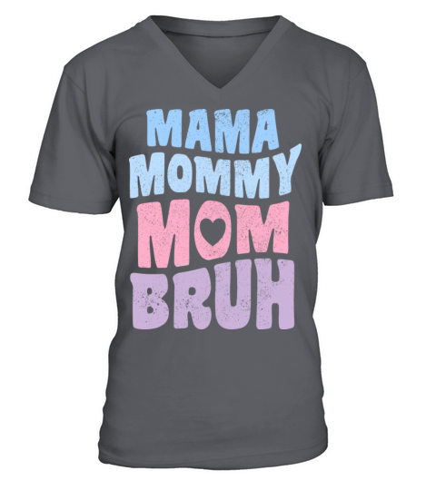 Mama Mommy Mom Bruh Mother s Day Vintage V-Neck T-shirt