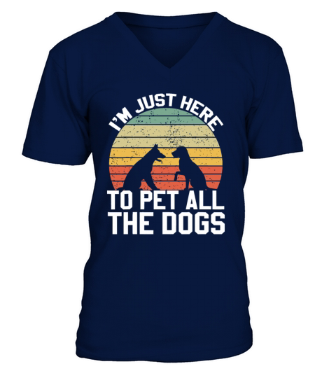 Vintage Im Just Here To Pet All The Dogs Retro Do V-Neck T-shirt