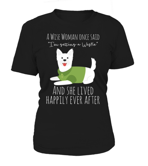 Funny West Highland Terrier Quote Women's T-Shirt