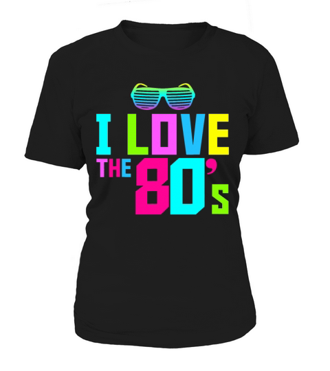 I love the 80s Costume Fancy eighties dress Party Women's T-Shirt