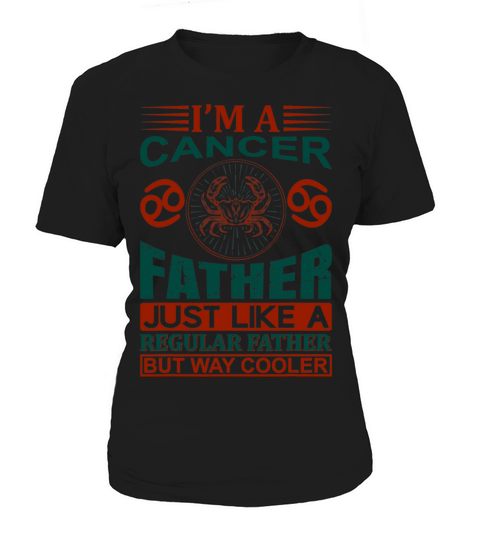 im a Cancer Father shirt funny Cancer quote tee Women's T-Shirt
