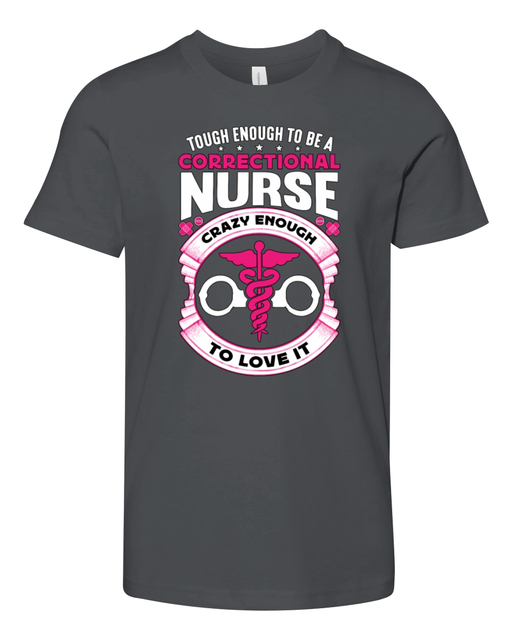 Correctional Nurse Tough Enough To Be Prison Nurse Youth Unisex Jersey Tee