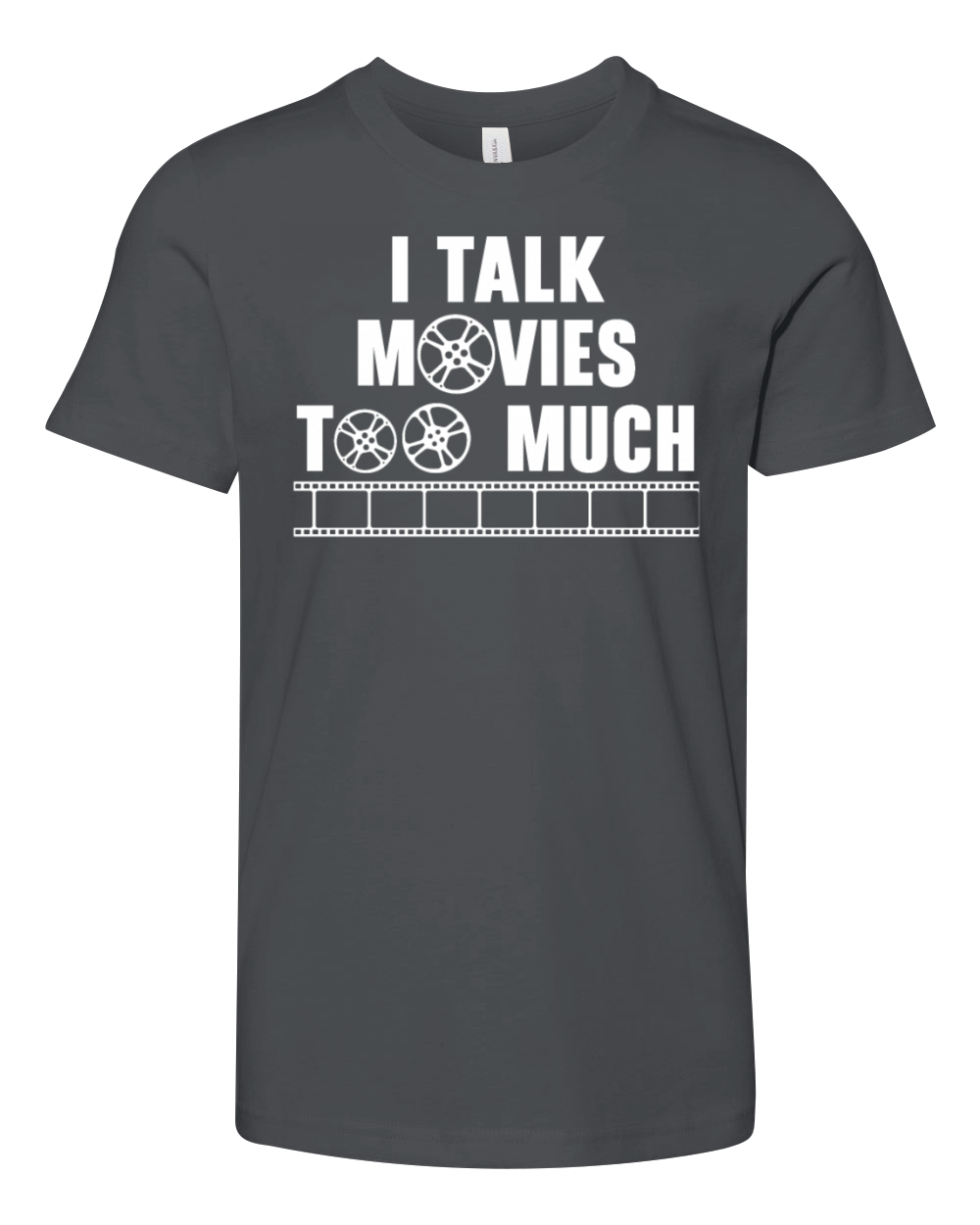 I Talk Movies Too Much Movie Lover Film Cinema Youth Unisex Jersey Tee