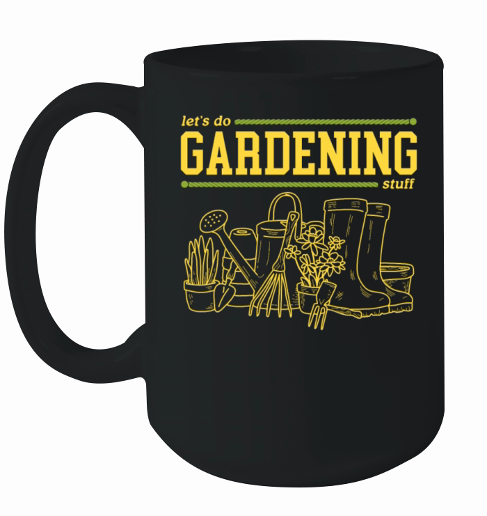 Gardening Stuff Gardener Funny Garden Ceramic Mug