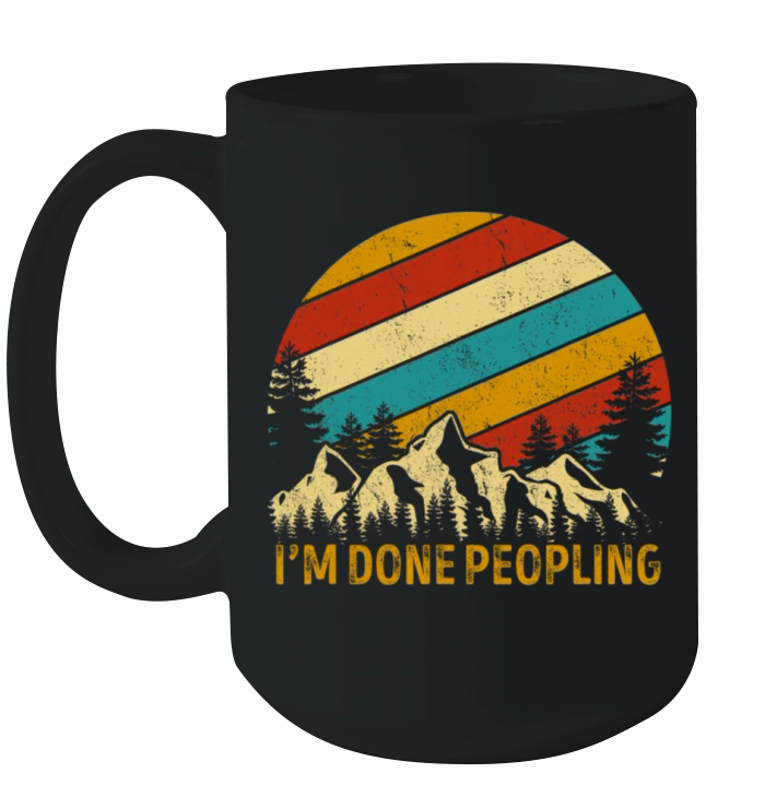 Vintage Im Done Peopling Summer Trip Camping Ceramic Mug