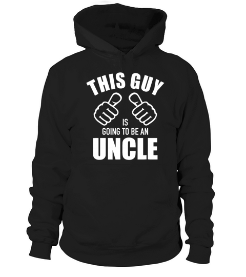 Mens This guy is going to be an uncle pregnancy an Hoodie Unisex