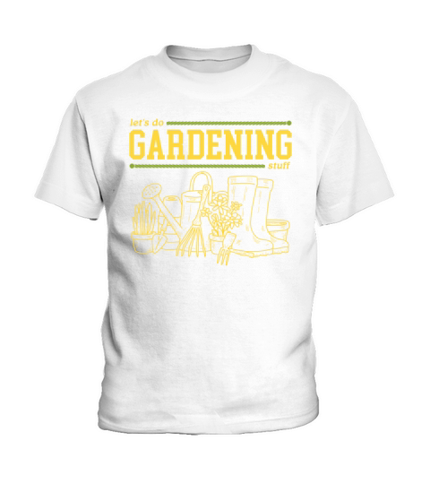 Gardening Stuff Gardener Funny Garden Kids T-Shirt
