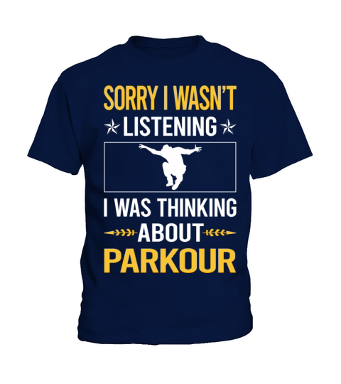 Sorry I Was Not Listening Parkour Kids T-Shirt