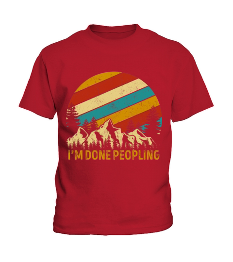 Vintage Im Done Peopling Summer Trip Camping Kids T-Shirt