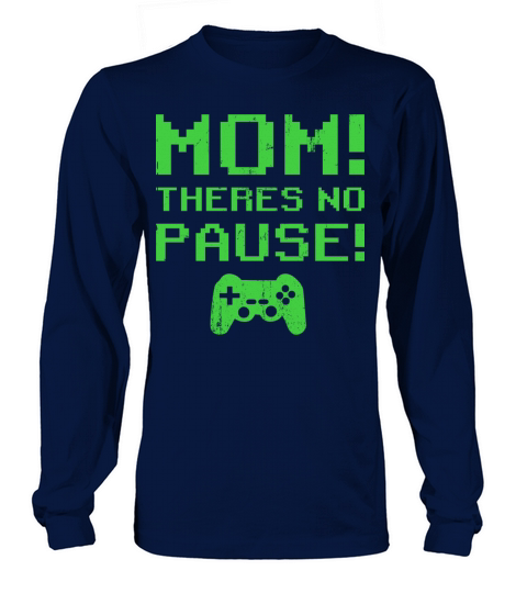 Mom Theres No Pause Long sleeved Unisex