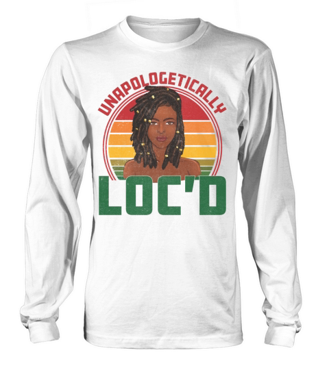 Unapologetically Locd African Woman Girl Melanin Long sleeved Unisex