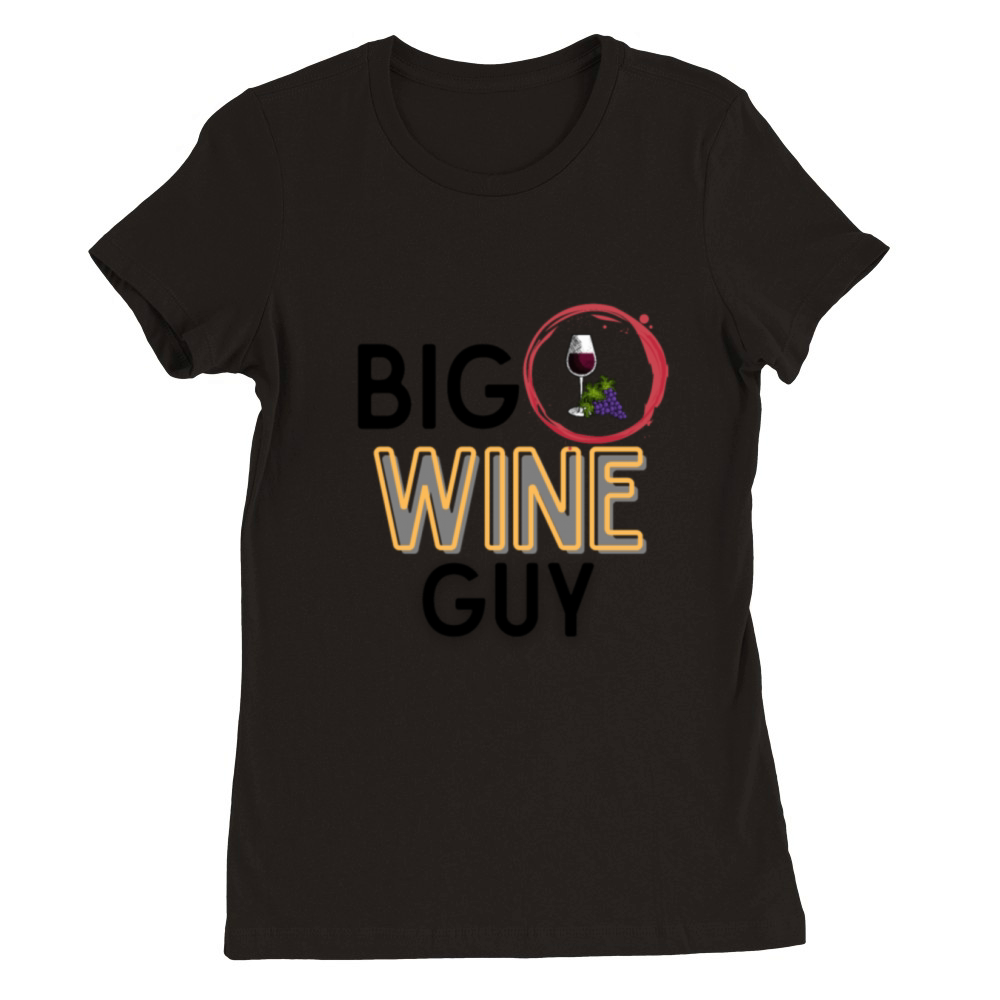Big wine guy Wine lover Wine opener Wine Premium Womens Crewneck T-shirt