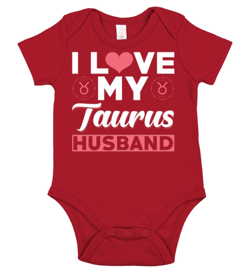 I love my Taurus Husband Short Sleeve Baby One-Piece