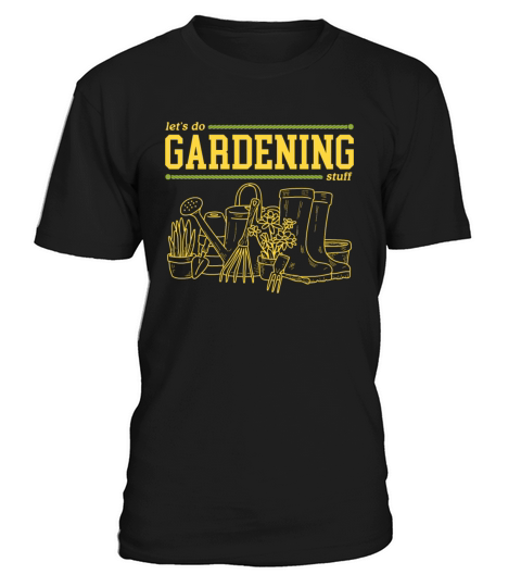 Gardening Stuff Gardener Funny Garden T-Shirt Unisex