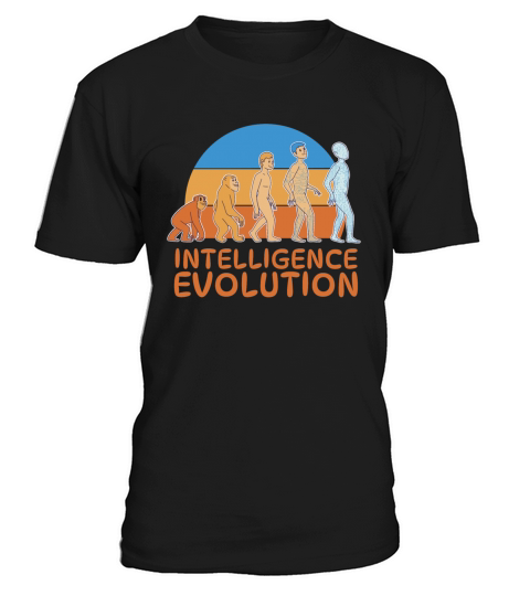 Intelligence Evolution - Funny Tshirt T-Shirt Unisex
