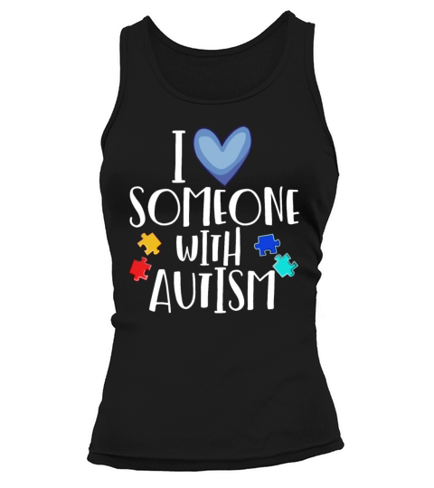 I Love Someone With Autism Blue Heart Autism Tank top Woman