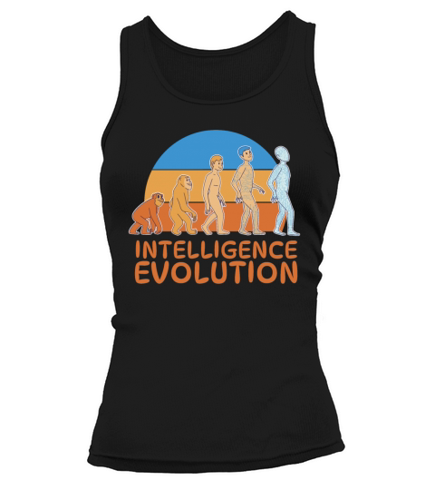 Intelligence Evolution - Funny Tshirt Tank top Woman