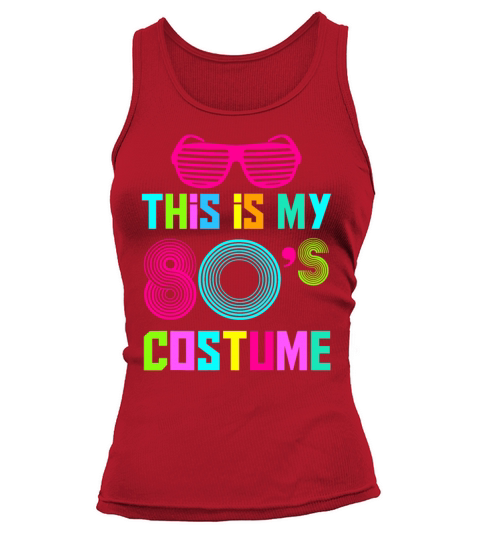 This is My 80s Costume Fancy eighties dress Partyb Tank top Woman