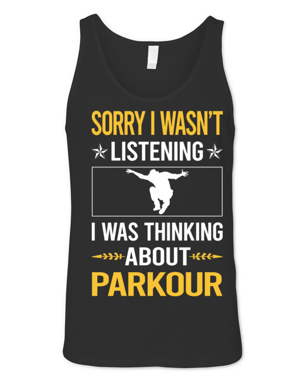 Sorry I Was Not Listening Parkour Unisex Jersey Tank