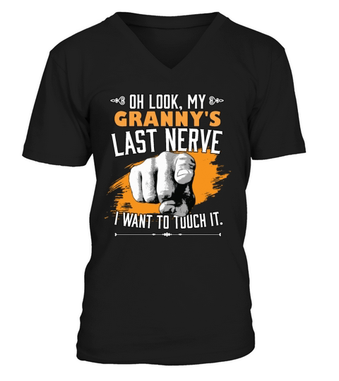 Look My Grannys Last Nerve Funny Grandmother V-Neck T-shirt