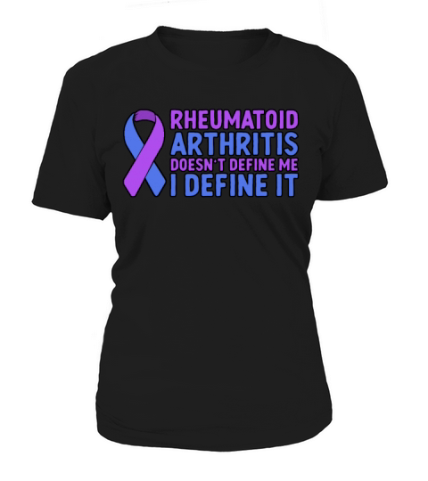 Rheumatoid Arthritis Doesnt Define Me I Define It Women's T-Shirt