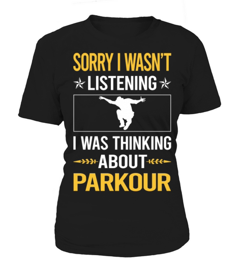 Sorry I Was Not Listening Parkour Women's T-Shirt