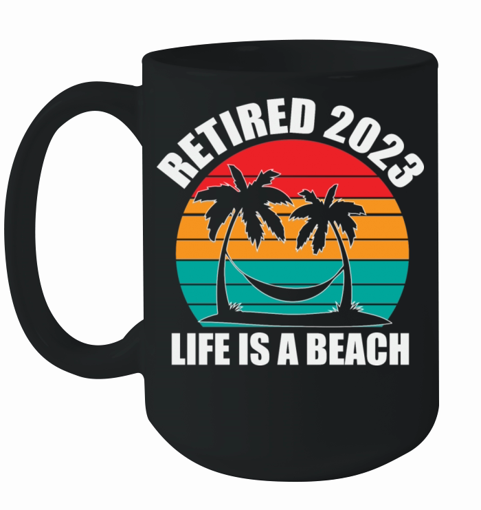 Retired 2023 Life Is A Beach Vintage Retirement Ceramic Mug