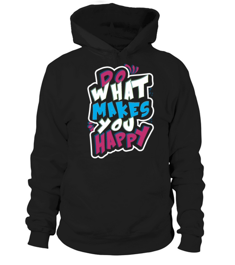 do what makes you happy vintage Hoodie Unisex
