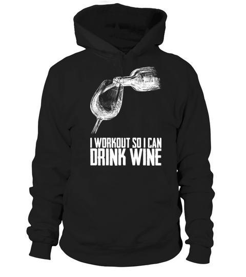 I Workout So I Can Drink Wine Hoodie Unisex