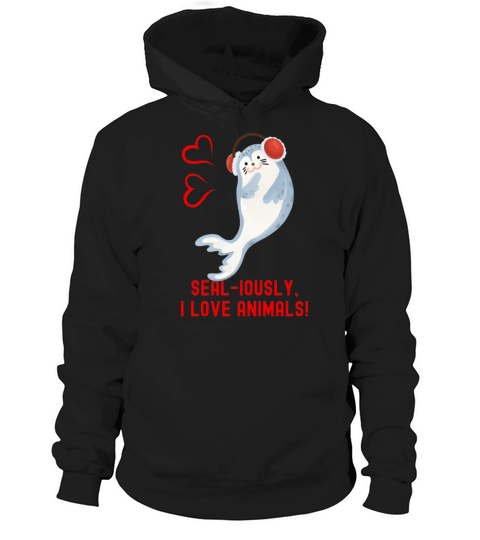 Seal Pun Sealiously I Love Animals Cute Funny Anim Hoodie Unisex