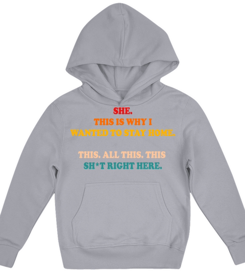 She This Is Why I Wanted To Stay Home Kids Hoodie