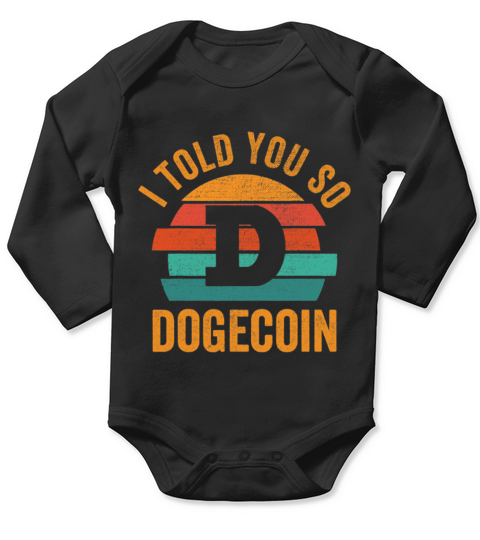 Dogecoin Crypto I Told You So Vintage Dogecoin Long Sleeve Baby One-Piece