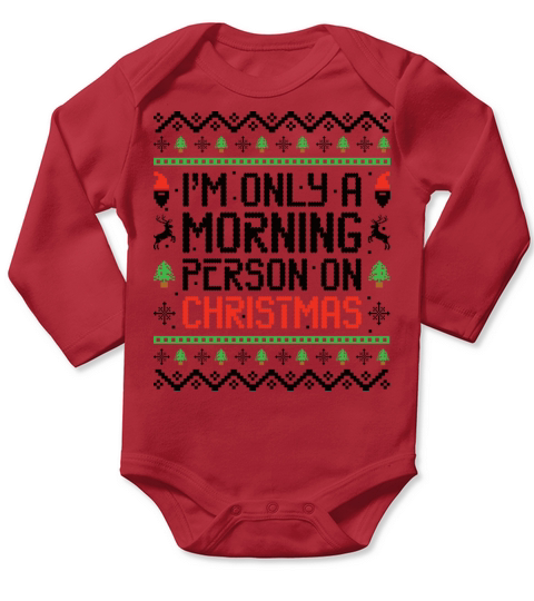 I m Only A Morning Person On Christmas Silly Ugly Long Sleeve Baby One-Piece