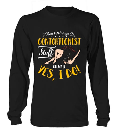 Contortion I Dont Always Do Aerial Hoop Backflip Long sleeved Unisex