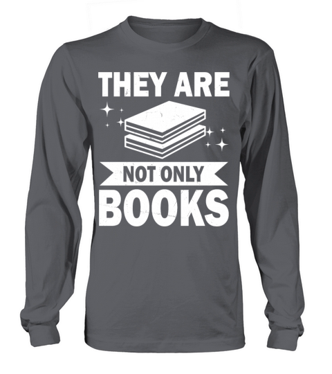 They Are Not Only Books Funny Reading Lover Humor Long sleeved Unisex