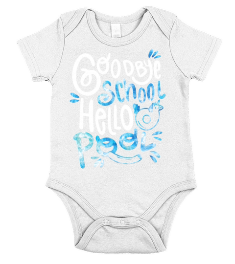 Goodbye School Hello Pool Summer Students Teacher Short Sleeve Baby One-Piece