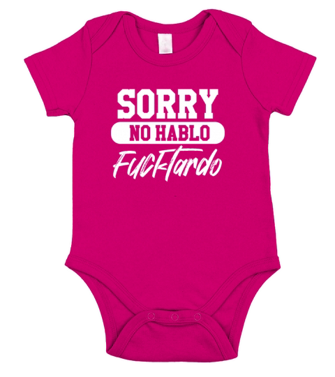 Sorry No Hablo Fucktardo Short Sleeve Baby One-Piece