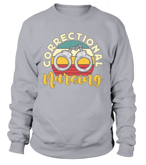 Correctional Nursing Retro Medicine Prison Nurse Sweatshirt Unisex