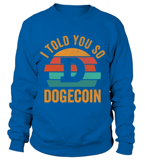 Dogecoin Crypto I Told You So Vintage Dogecoin Sweatshirt Unisex