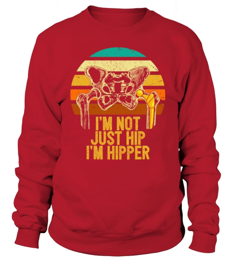 Im Not Just Hip Surgery Broken Hip Replacement Sweatshirt Unisex
