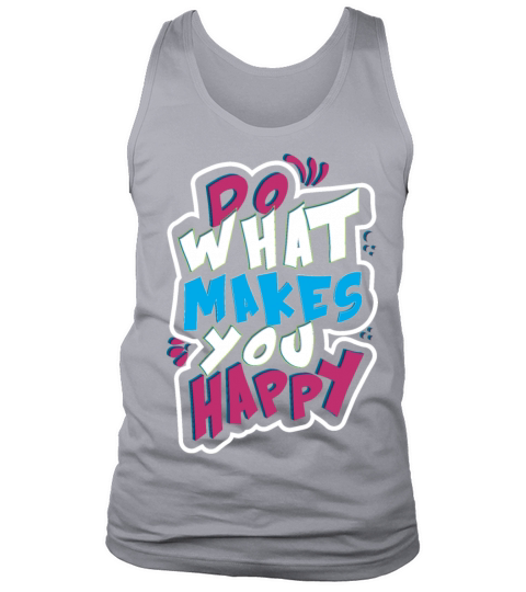do what makes you happy vintage Tank Top Unisex